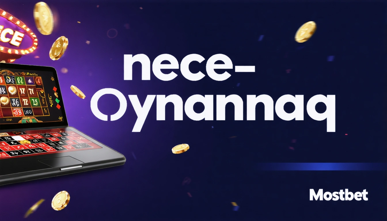 nece oynamaq Mostbet